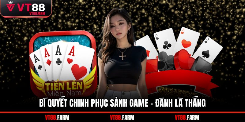 Bí quyết chinh phục sảnh game - Đánh là thắng