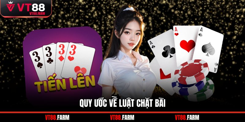 Quy ước về luật chặt bài